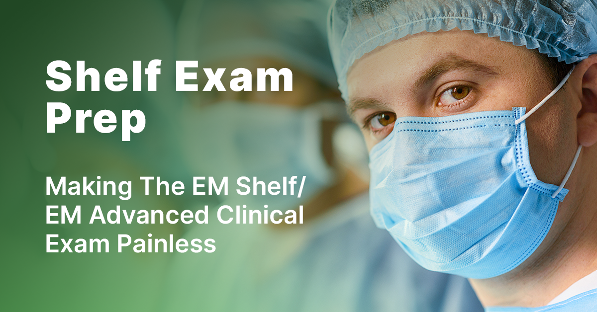 High Yield Review for the Emergency Medicine Shelf Exam